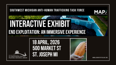 The Southwest Michigan Anti-Human Trafficking Task Force presents an interactive learning exhibit on labor trafficking. Participants will engage with a series of stations in an exploration of where...
