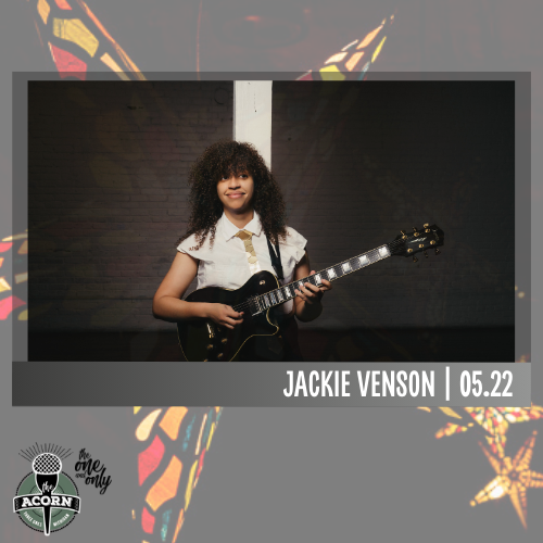 Jackie Venson at The Acorn on May 22nd