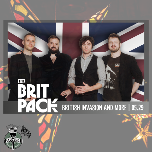 The Brit Pack - British Invasion and More at The Acorn on May 29