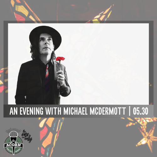 An Evening with Michael McDermott at The Acorn on May 30