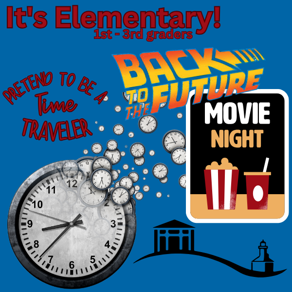  It's Elementary: Pretend to be a Time Traveler Movie Night!